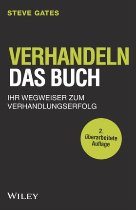 Verhandeln - Das Buch: Ihr Wegweiser zum Verhandlungserfolg