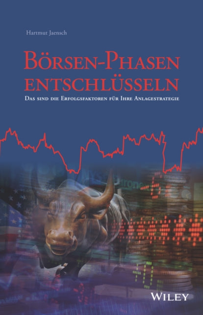 Börsen-Phasen entschlüsseln: Das sind die Erfolgsfaktoren für Ihre Anlagestrategie