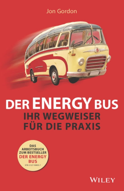 Der Energy Bus: Ihr Wegweiser für die Praxis