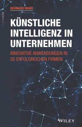 Kunstliche Intelligenz in Unternehmen: Innovative Anwendungen in 50 erfolgreichen Firmen