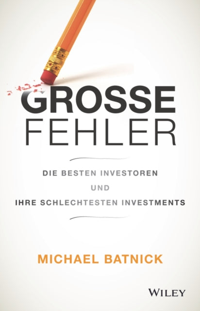 Große Fehler: Die besten Investoren und ihre schlechtesten Investments