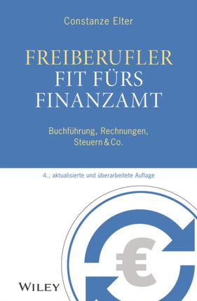 Freiberufler - Fit fürs Finanzamt: Buchführung, Rechnungen, Steuern & Co.