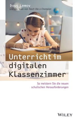 Unterricht im digitalen Klassenzimmer: So meistern Sie die neuen schulischen Herausforderungen