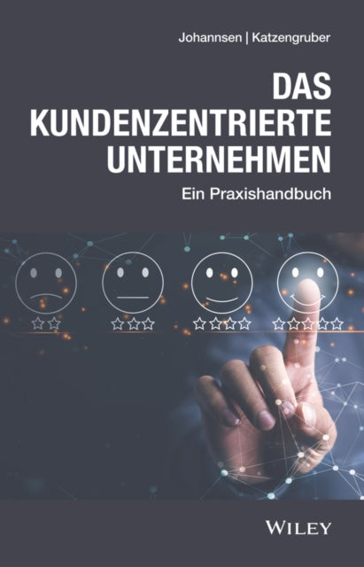 Das kundenzentrierte Unternehmen: Ein Praxishandbuch