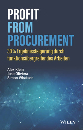 Profit from Procurement: 30% Ergebnissteigerung durch funktionsübergreifendes Arbeiten