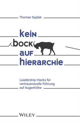 Kein Bock auf Hierarchie: Leadership-Hacks für vertrauensvolle Führung auf Augenhöhe