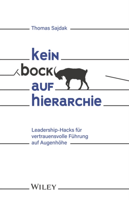 Kein Bock auf Hierarchie: Leadership-Hacks für vertrauensvolle Führung auf Augenhöhe