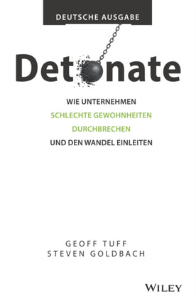 Detonate - Deutsche Ausgabe: Wie Unternehmen schlechte Gewohnheiten durchbrechen und den Wandel einleiten