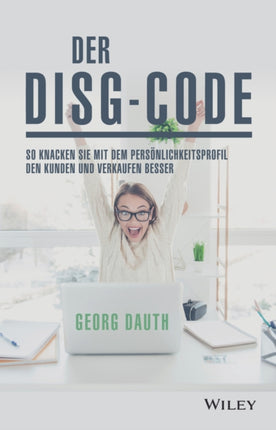 Der DiSG-Code: So knackst Du mit dem