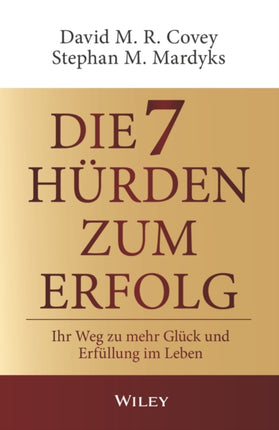 Die 7 Hürden des Erfolgs: Ihr Weg zu mehr Glück und Erfüllung im Leben