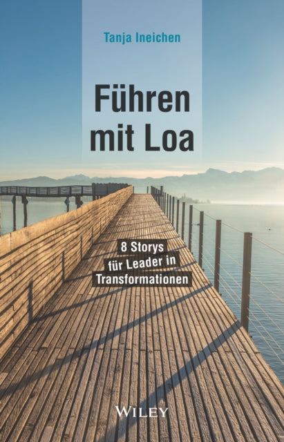 Führen mit Loa: 8 Storys für Leader in Transformationen