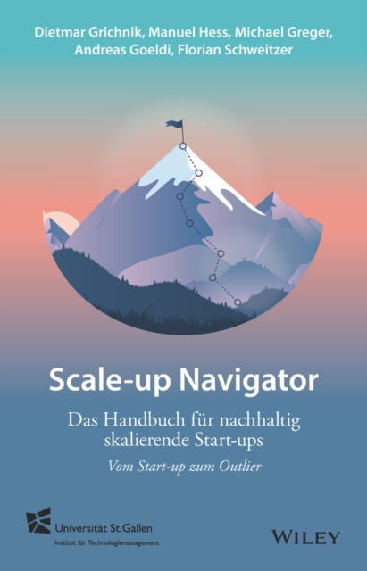 Scale-up-Navigator: Das Handbuch für nachhaltig skalierende Start-ups - vom Start-up zum Outlier