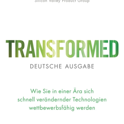 Transformed  deutsche Ausgabe  Wie Sie in einer