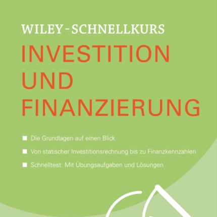 Wiley-Schnellkurs Investition und Finanzierung