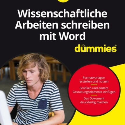 Wissenschaftliche Arbeiten schreiben mit Word für Dummies