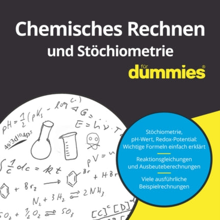 Chemisches Rechnen und Stöchiometrie für Dummies