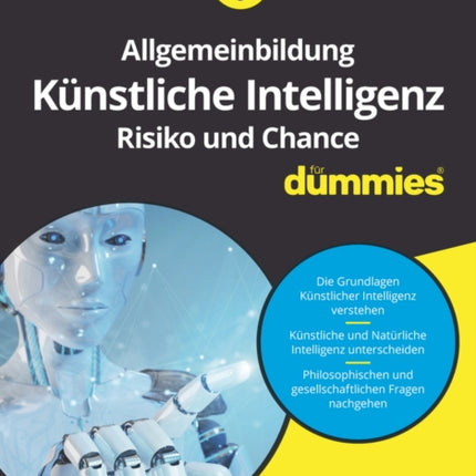 Allgemeinbildung Künstliche Intelligenz. Risiko und Chance für Dummies