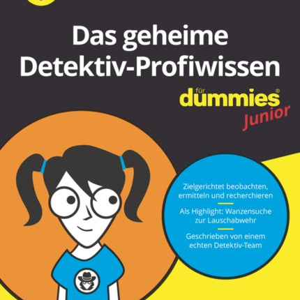 Das geheime Detektiv-Profiwissen für Dummies Junior