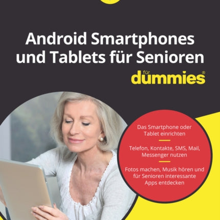 Android Smartphones und Tablets für Senioren für Dummies