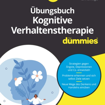 Übungsbuch Kognitive Verhaltenstherapie für Dummies