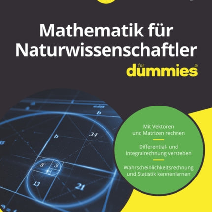 Mathematik für Naturwissenschaftler für Dummies