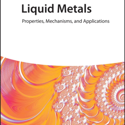 Liquid Metals: Properties, Mechanisms, and Applications