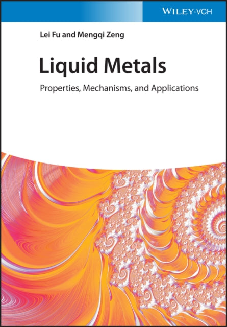 Liquid Metals: Properties, Mechanisms, and Applications