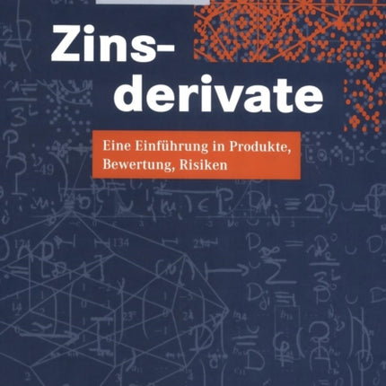 Zinsderivate: Eine Einführung in Produkte,