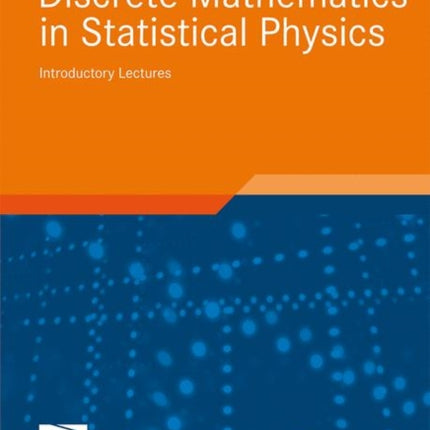 Discrete Mathematics in Statistical Physics: