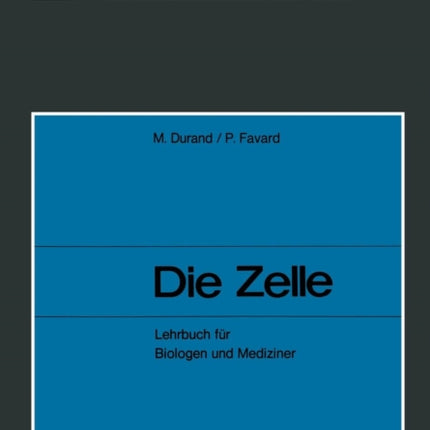 Die Zelle: Lehrbuch für Biologen und Mediziner