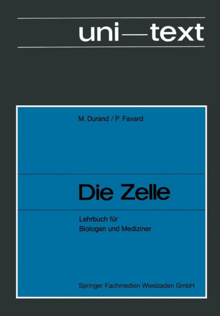 Die Zelle: Lehrbuch für Biologen und Mediziner