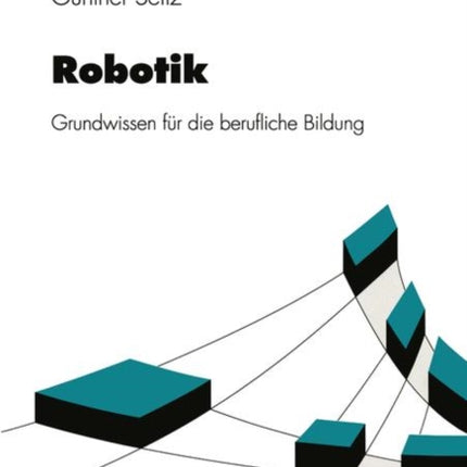 Robotik: Grundwissen für die berufliche Bildung