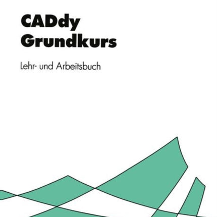 CADdy Grundkurs: Lehr- und Arbeitsbuch