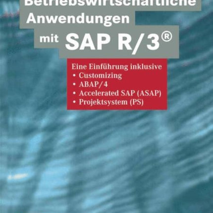 Betriebswirtschaftliche Anwendungen mit SAP R/3®: