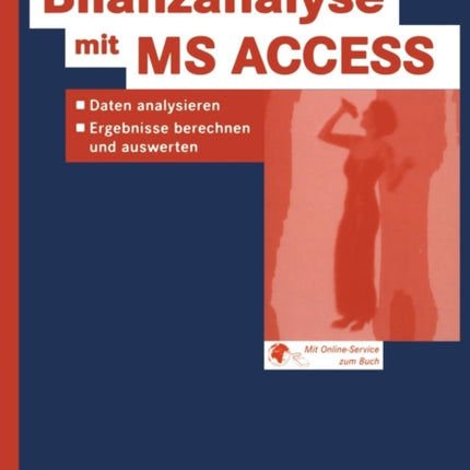 Bilanzanalyse mit MS ACCESS: Daten analysieren, Ergebnisse berechnen und auswerten