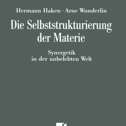 Die Selbststrukturierung der Materie: Synergetik