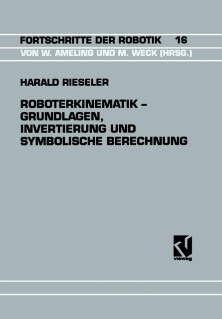 Roboterkinematik — Grundlagen, Invertierung und