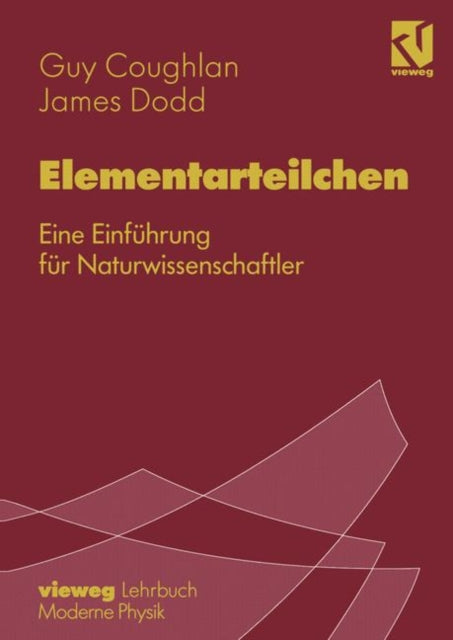 Elementarteilchen: Eine Einführung für