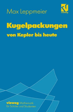 Kugelpackungen von Kepler bis heute: Eine