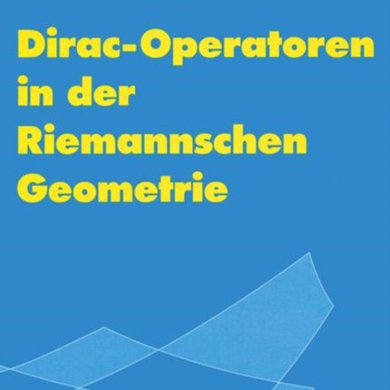 Dirac-Operatoren in der Riemannschen Geometrie: