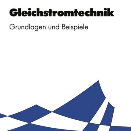 Gleichstromtechnik: Grundlagen und Beispiele
