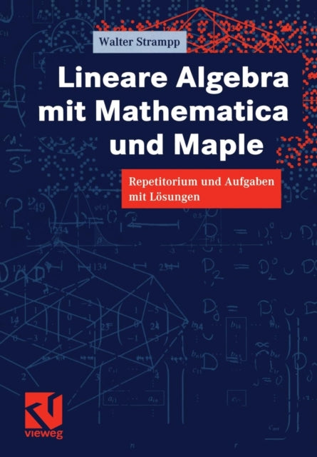 Lineare Algebra mit Mathematica und Maple: