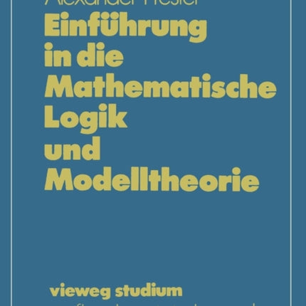 Einführung in die Mathematische Logik und Modelltheorie