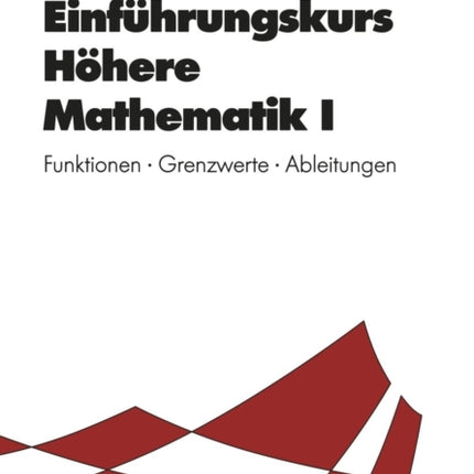 Einführungskurs Höhere Mathematik I: Funktionen ·