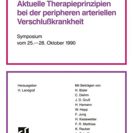 Aktuelle Therapieprinzipien bei der peripheren arteriellen Verschlußkrankheit: Symposium vom 25. – 28. Oktober 1990