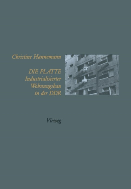 Die Platte Industrialisierter Wohnungsbau in der