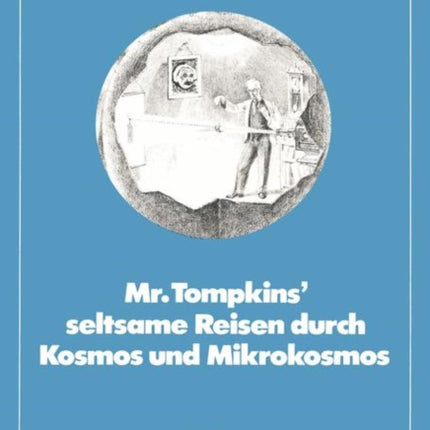 Mr. Tompkins’ seltsame Reisen durch Kosmos und