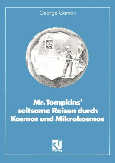 Mr. Tompkins’ seltsame Reisen durch Kosmos und