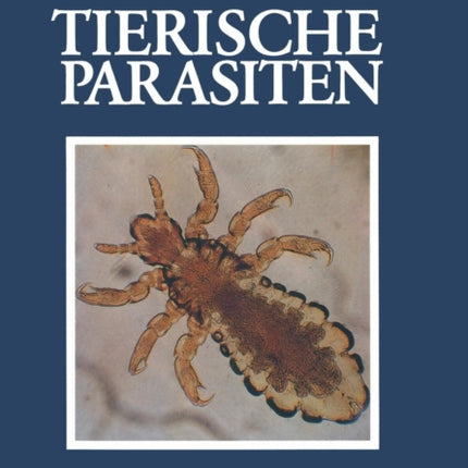 Tierische Parasiten: Biologie und Ökologie