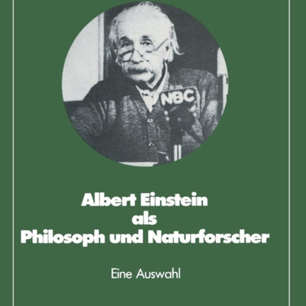 Albert Einstein als Philosoph und Naturforscher: